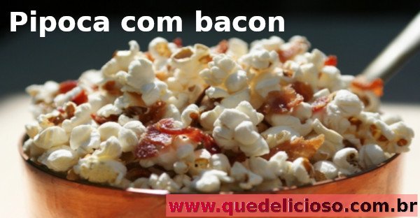 pipoca ao bacon